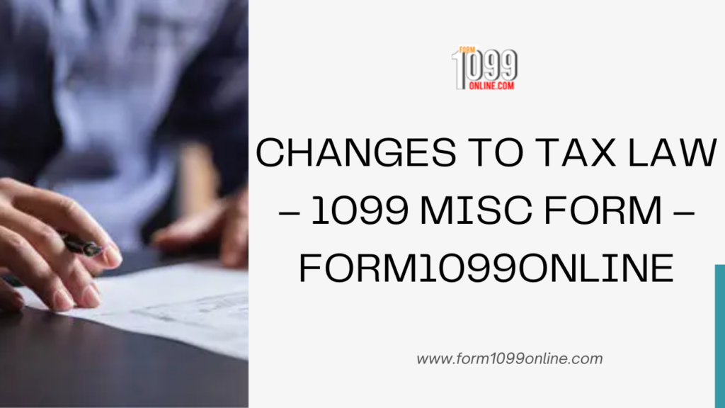 Changes to Tax Law - 1099 MISC Form – Form1099Online