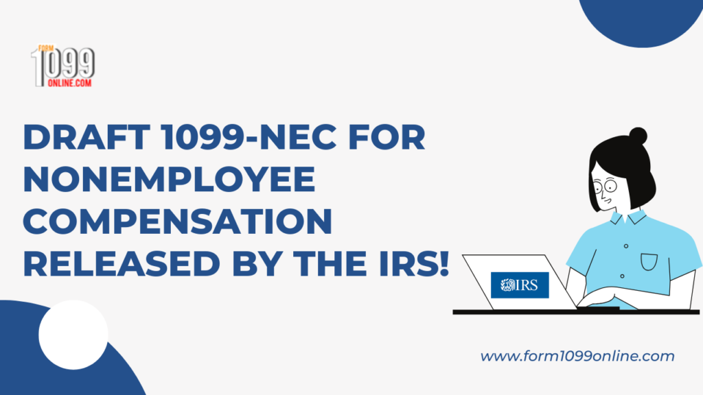 Draft 1099-NEC for Nonemployee Compensation released by the IRS!