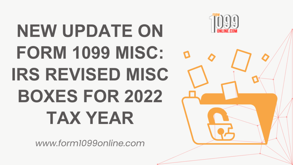 New Update on Form 1099 Misc: IRS revised MISC boxes for 2022 Tax Year