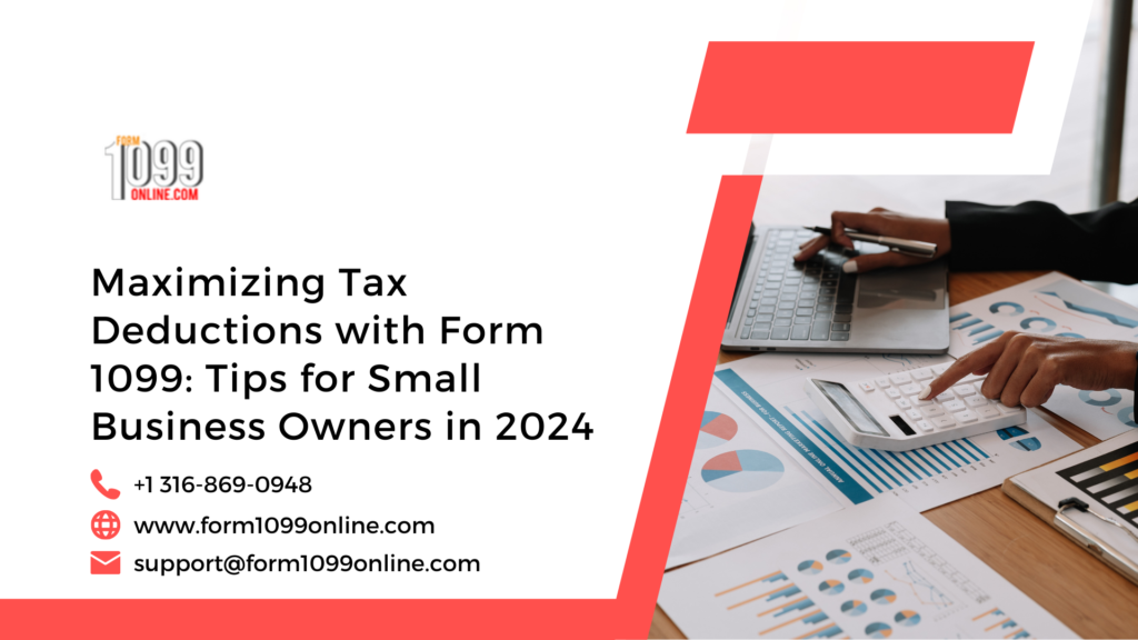 Maximizing Tax Deductions with Form 1099: Tips for Small Business Owners in 2024