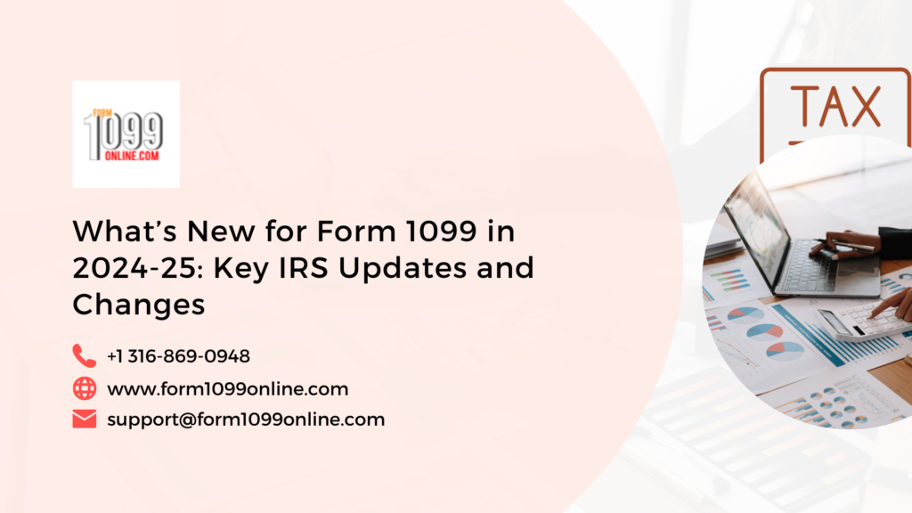 What’s New for Form 1099 in 2024-25: Key IRS Updates and Changes