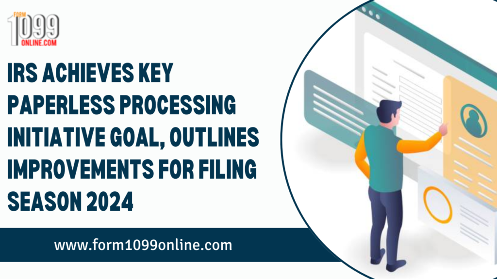 IRS Achieves Key Paperless Processing Initiative Goal, Outlines Improvements for Filing Season 2024