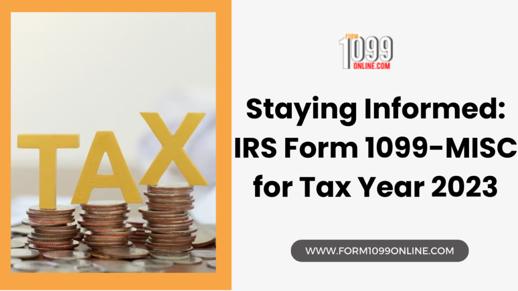 Staying Informed: IRS Form 1099-MISC for Tax Year 2023