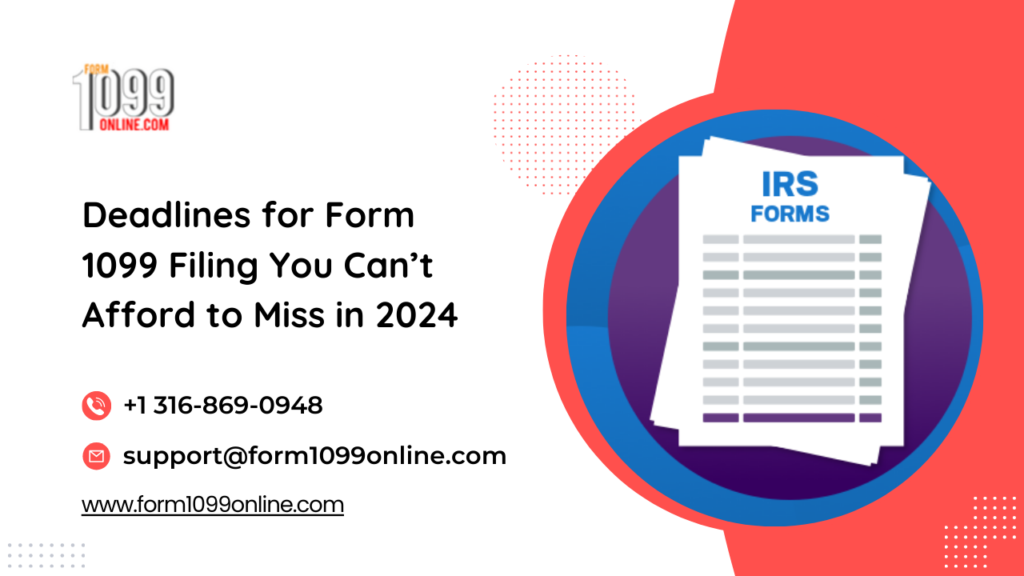 Deadlines for Form 1099 Filing You Can’t Afford to Miss in 2024