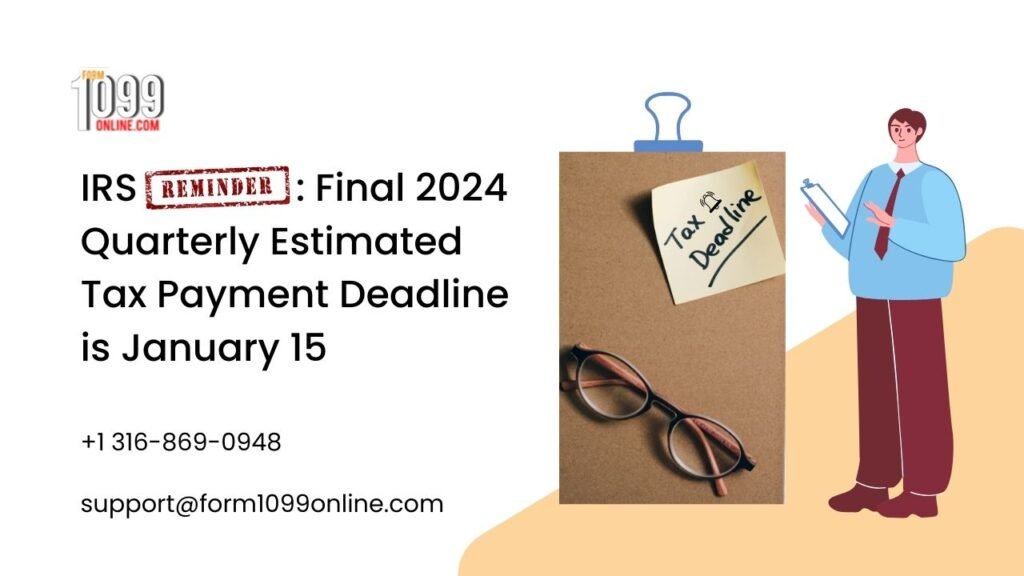 IRS Reminder: Final 2024 Quarterly Estimated Tax Payment Deadline is January 15