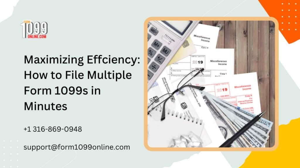 Maximizing Efficiency: How to File Multiple Form 1099s in Minutes