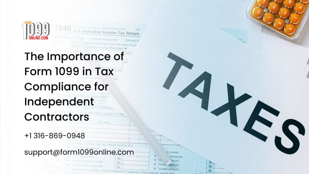 The Importance of Form 1099 in Tax Compliance for Independent Contractors