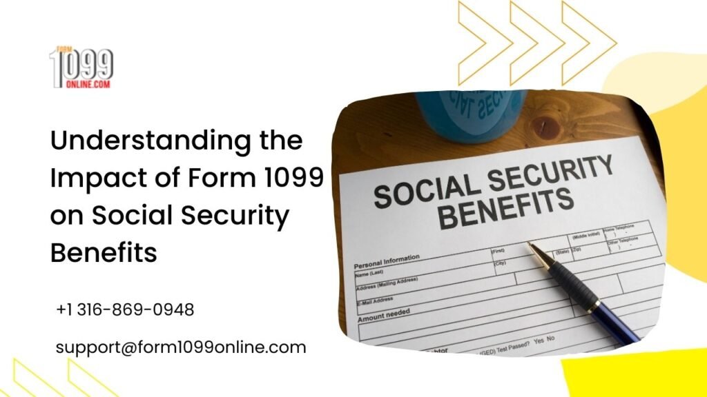 Understanding the Impact of Form 1099 on Social Security Benefits